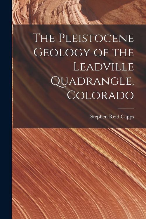 Produktbild: The Pleistocene Geology of the Leadville Quadrangle, Colorado