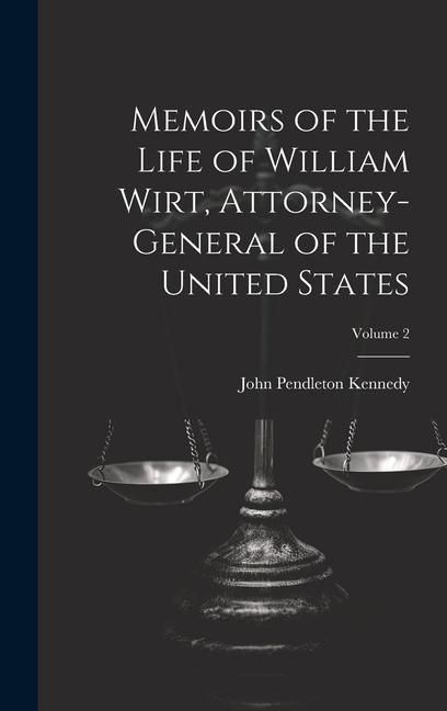 Produktbild: Memoirs of the Life of William Wirt, Attorney-General of the United States; Volume 2