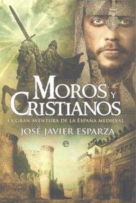 Produktbild: Moros y cristianos : la gran aventura de la Espa&ntilde;a medieval