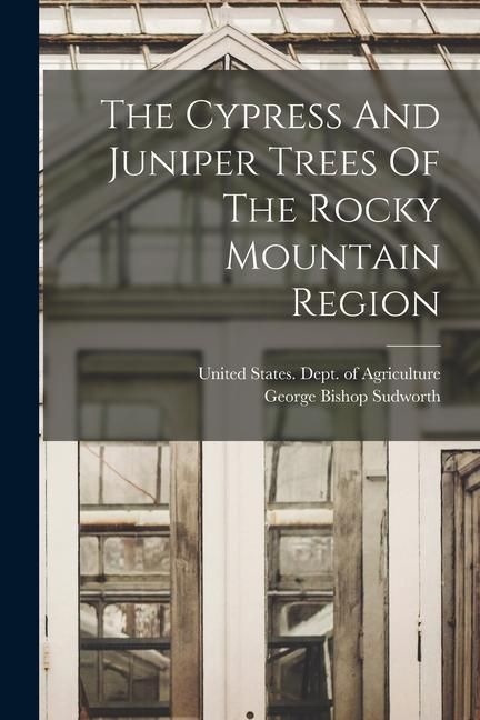 Produktbild: The Cypress And Juniper Trees Of The Rocky Mountain Region