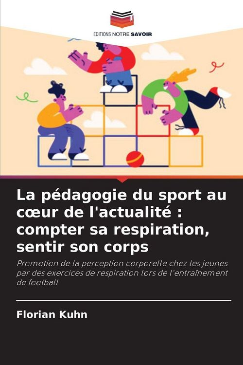 Produktbild: La p&eacute;dagogie du sport au c&iquest;ur de l'actualit&eacute; : compter sa respiration, sentir son corps