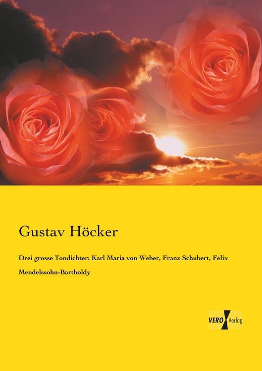 Produktbild: Drei grosse Tondichter: Karl Maria von Weber, Franz Schubert, Felix Mendelssohn-Bartholdy