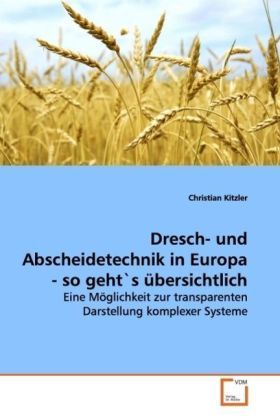 Produktbild: Kitzler, C: Dresch- und Abscheidetechnik in Europa - so geht