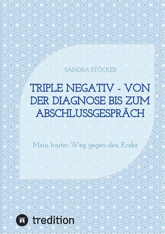 Produktbild: Triple negativ - Von der Diagnose bis zum Abschlussgespr&auml;ch