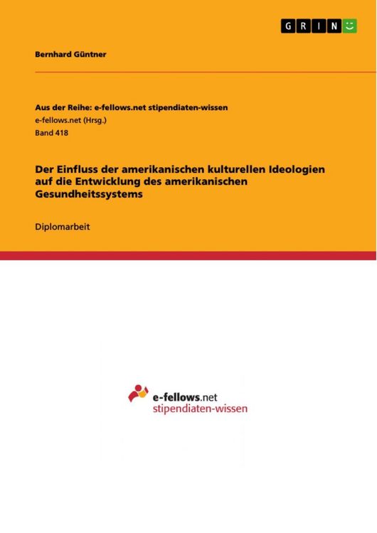 Produktbild: Der Einfluss der amerikanischen kulturellen Ideologien auf die Entwicklung des amerikanischen Gesundheitssystems
