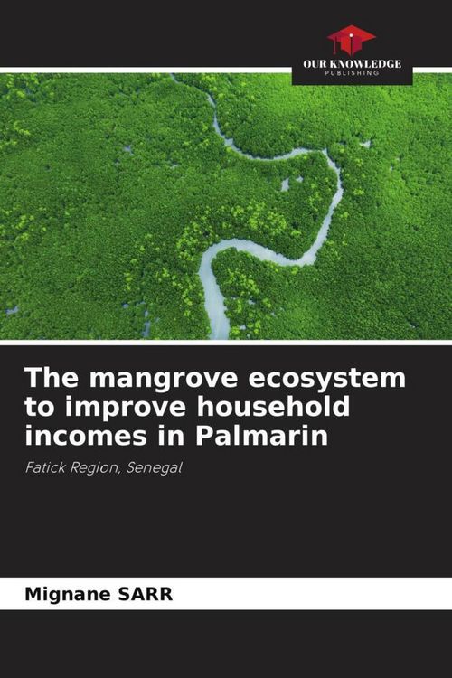 Produktbild: The mangrove ecosystem to improve household incomes in Palmarin