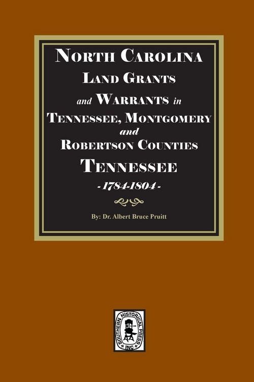Produktbild: North Carolina Land Grants and Warrants in Tennessee, Montgomery and Robertson Counties, Tennessee, 1785-1801