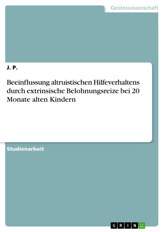 Produktbild: Beeinflussung altruistischen Hilfeverhaltens durch extrinsische Belohnungsreize bei 20 Monate alten Kindern