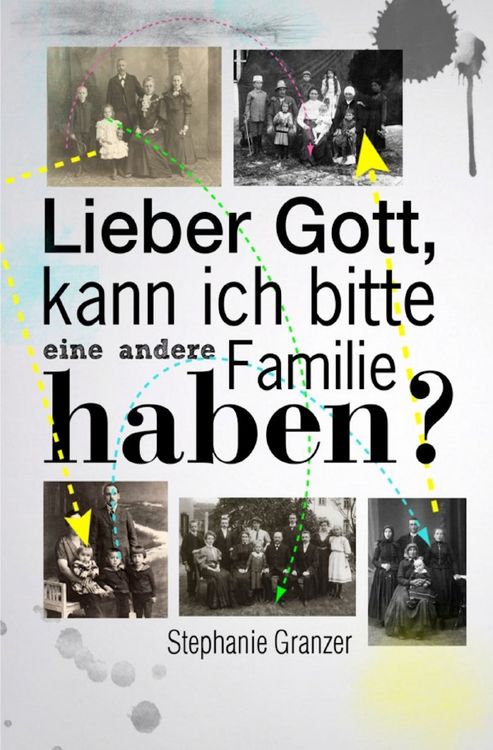 Produktbild: Lieber Gott, kann ich bitte eine andere Familie haben?
