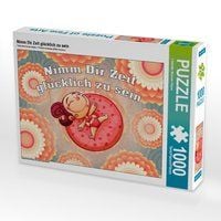 Produktbild: CALVENDO Puzzle Nimm Dir Zeit gl&uuml;cklich zu sein | 1000 Teile Lege-Gr&ouml;&szlig;e 64x48cm Foto-Puzzle f&uuml;r gl&uuml;ckliche Stunden