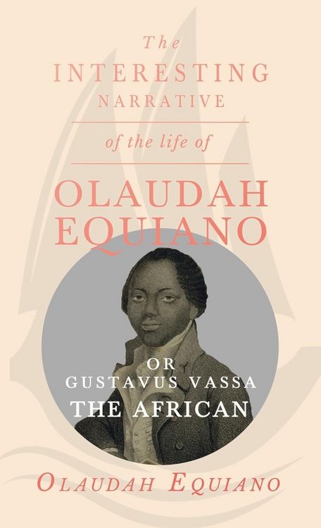 Produktbild: The Interesting Narrative of the Life of Olaudah Equiano, Or Gustavus Vassa, The African.