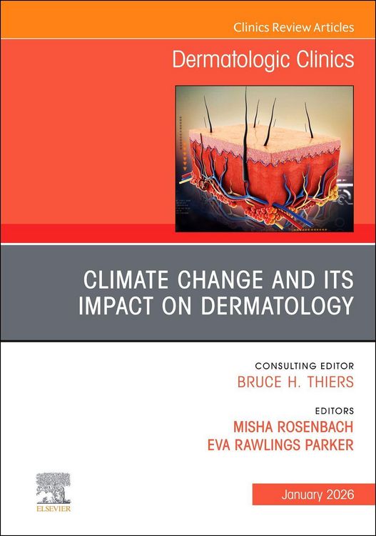 Produktbild: Climate Change and Its Impact on Dermatology, an Issue of Dermatologic Clinics