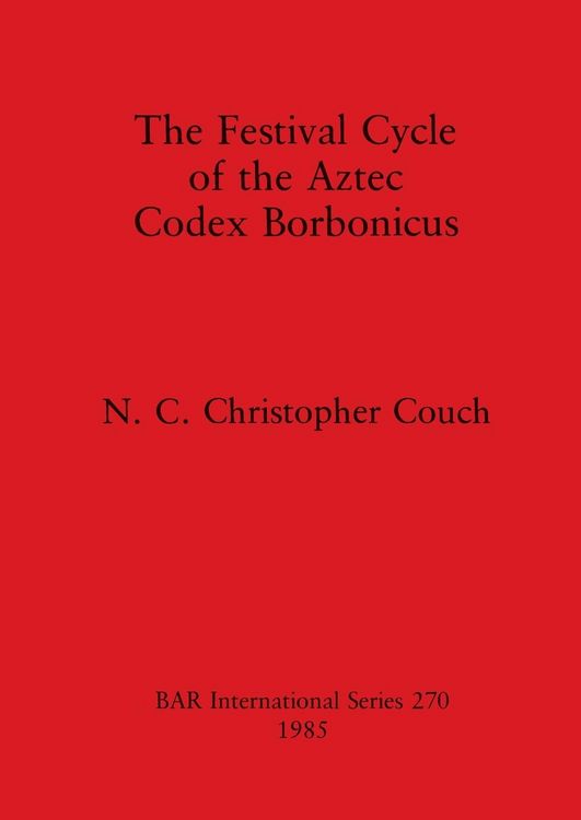 Produktbild: The Festival Cycle of the Aztec Codex Borbonicus