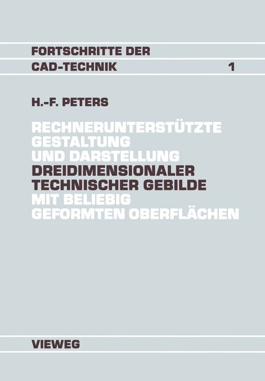 Produktbild: Rechnerunterst&uuml;tzte Gestaltung und Darstellung Dreidimensionaler technischer Gebilde mit beliebig geformten Oberfl&auml;chen