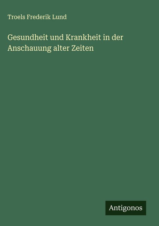 Produktbild: Gesundheit und Krankheit in der Anschauung alter Zeiten