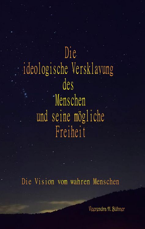 Produktbild: Die ideologische Versklavung des Menschen und seine m&ouml;gliche Freiheit
