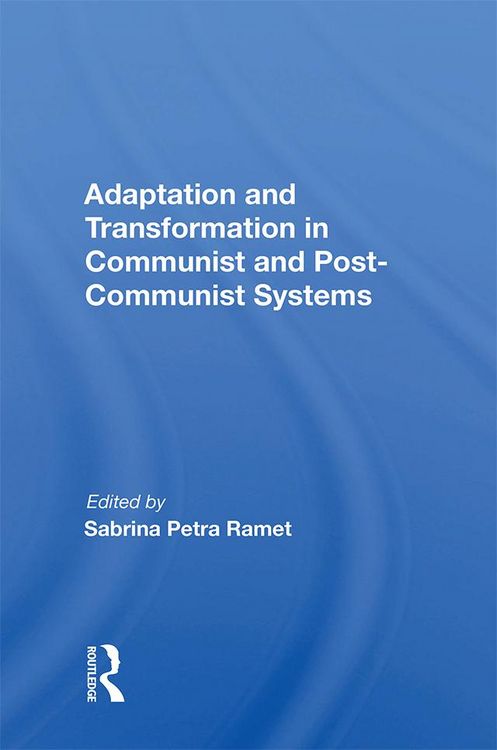 Produktbild: Adaptation and Transformation in Communist and Post-Communist Systems