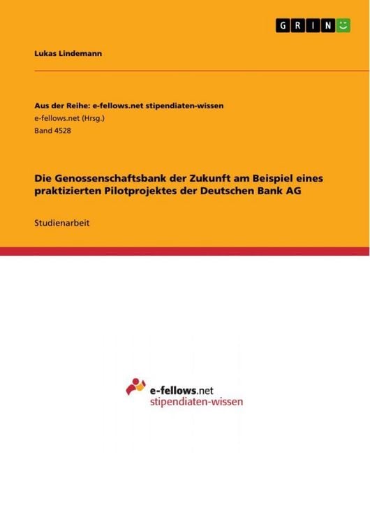 Produktbild: Die Genossenschaftsbank der Zukunft am Beispiel eines praktizierten Pilotprojektes der Deutschen Bank AG