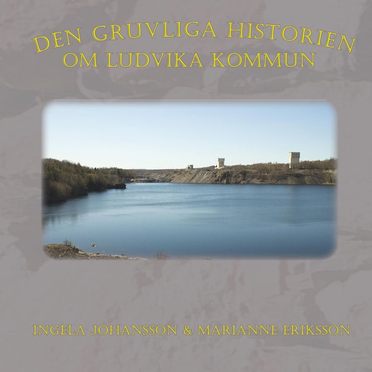 Produktbild: Den gruvliga historien om Ludvika kommun