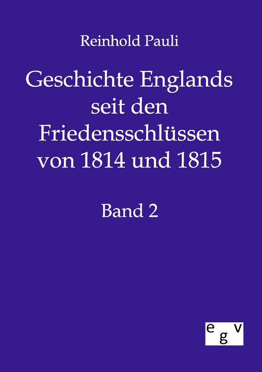 Produktbild: Geschichte Englands seit den Friedensschl&uuml;ssen von 1814 und 1815