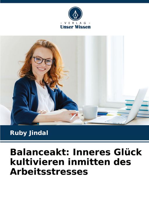 Produktbild: Balanceakt: Inneres Gl&uuml;ck kultivieren inmitten des Arbeitsstresses