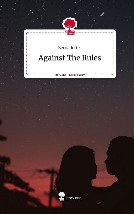 Against The Rules. Life is a Story - story.one
