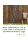 Produktbild: Address Delivered May 30, 1910, by John W. Weeks at the Dedication of the Monument to William F. Dra