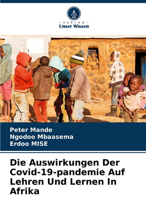 Produktbild: Die Auswirkungen Der Covid-19-pandemie Auf Lehren Und Lernen In Afrika