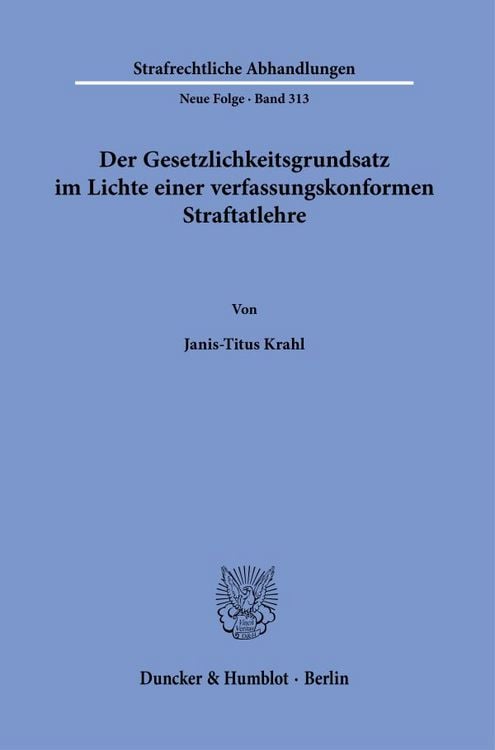 Bild vom Artikel Der Gesetzlichkeitsgrundsatz im Lichte einer verfassungskonformen Straftatlehre. vom Autor Janis-Titus Krahl