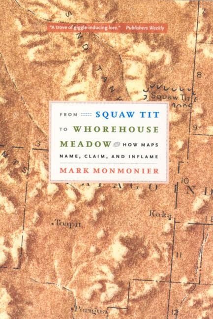 Produktbild: Monmonier, M: From Squam Tit to Whorehouse Meadow - How Maps