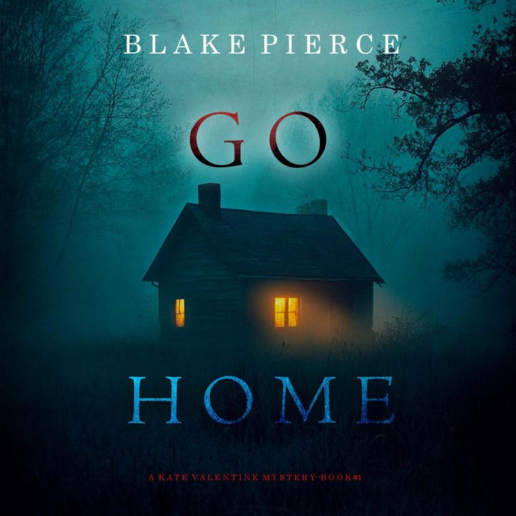 Produktbild: Go Home (A Kate Valentine FBI Suspense Thriller&mdash;Book One)