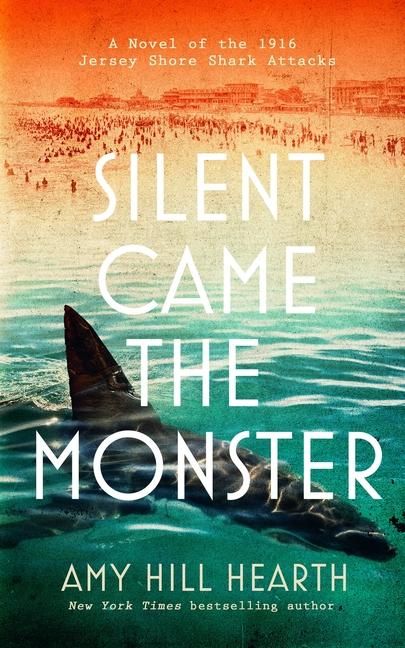 Produktbild: Silent Came the Monster: A Novel of the 1916 Jersey Shore Shark Attacks