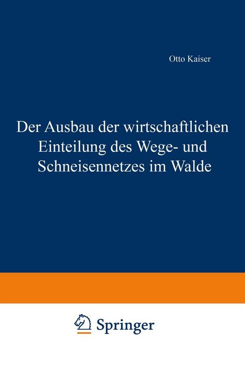 Produktbild: Der Ausbau der wirtschaftlichen Einteilung des Wege- und Schneisennetzes im Walde