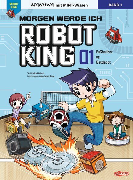 Produktbild: Morgen werde ich Robot King (Band 1) - Fu&szlig;ballbot vs. Battlebot