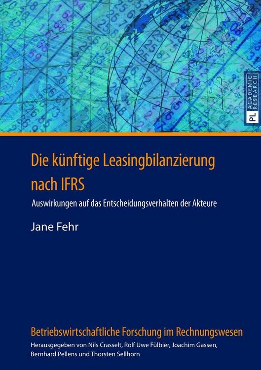 Produktbild: Die k&uuml;nftige Leasingbilanzierung nach IFRS