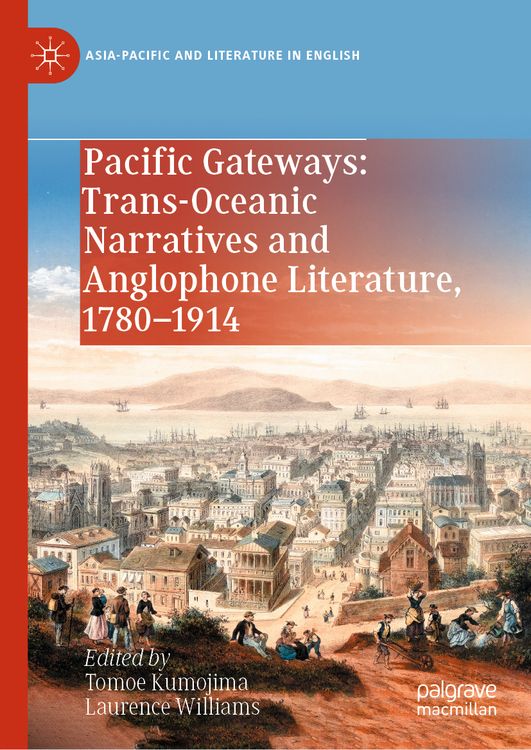 Produktbild: Pacific Gateways: Trans-Oceanic Narratives and Anglophone Literature, 1780&ndash;1914