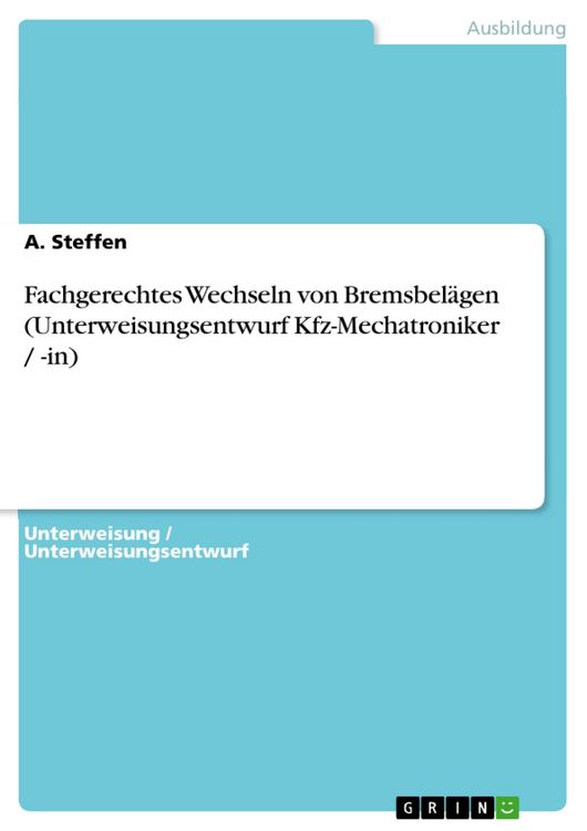 Produktbild: Fachgerechtes Wechseln von Bremsbel&auml;gen (Unterweisungsentwurf Kfz-Mechatroniker / -in)