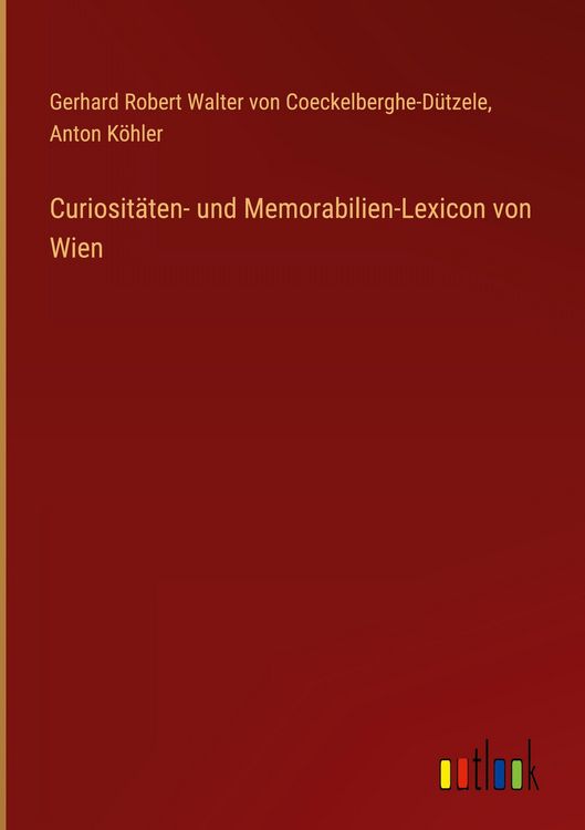 Produktbild: Curiosit&auml;ten- und Memorabilien-Lexicon von Wien