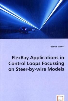 Produktbild: Michel, R: FlexRay Applications in Control Loops Focussing o