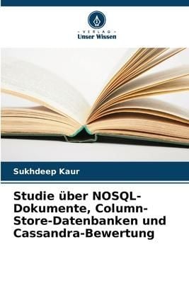 Produktbild: Studie &uuml;ber NOSQL-Dokumente, Column-Store-Datenbanken und Cassandra-Bewertung