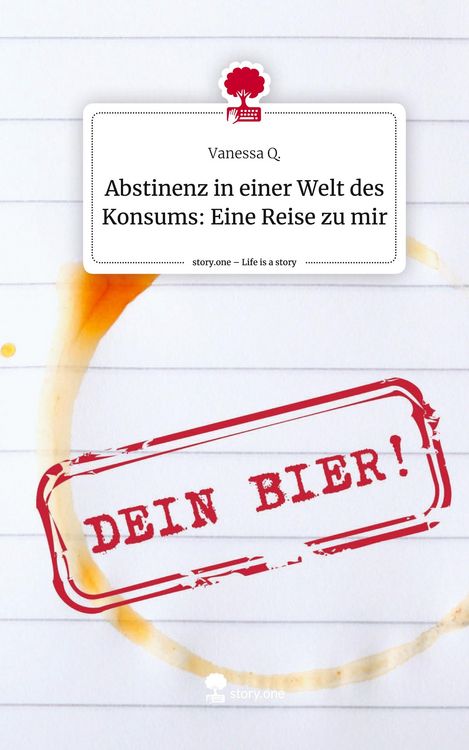 Produktbild: Abstinenz in einer Welt des Konsums: Eine Reise zu mir. Life is a Story - story.one