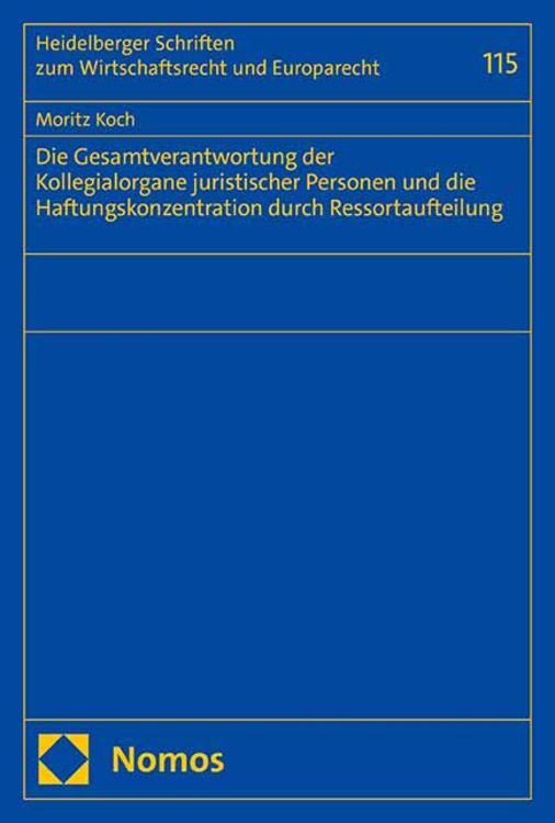 Produktbild: Die Gesamtverantwortung der Kollegialorgane juristischer Personen und die Haftungskonzentration durch Ressortaufteilung
