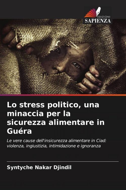 Produktbild: Lo stress politico, una minaccia per la sicurezza alimentare in Gu&eacute;ra
