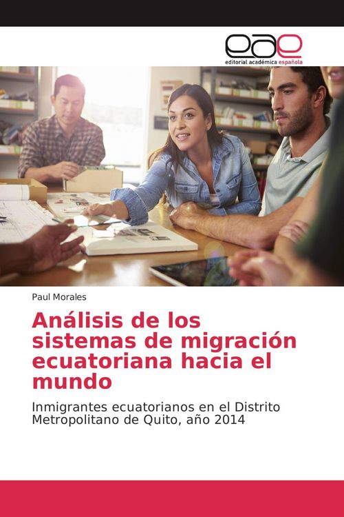 Produktbild: An&aacute;lisis de los sistemas de migraci&oacute;n ecuatoriana hacia el mundo