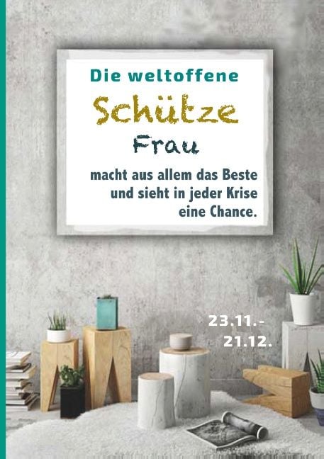 Produktbild: Die weltoffene Sch&uuml;tze Frau macht aus allem das Beste und sieht in jeder Krise eine Chance