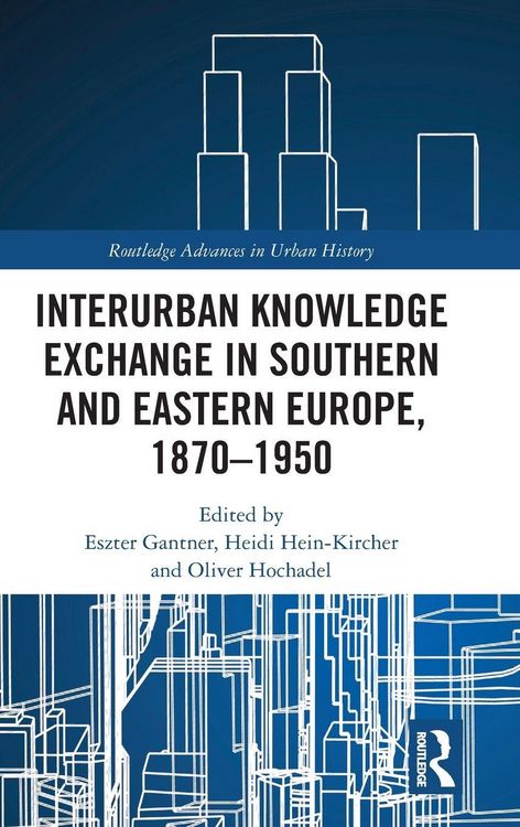 Produktbild: Interurban Knowledge Exchange in Southern and Eastern Europe, 1870-1950