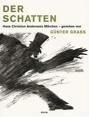 Produktbild: Der Schatten. Hans Christian Andersens M&auml;rchen - gesehen von G&uuml;nter Grass