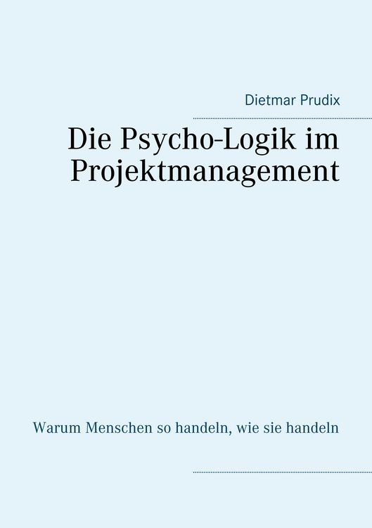 Produktbild: Die Psycho-Logik im Projektmanagement