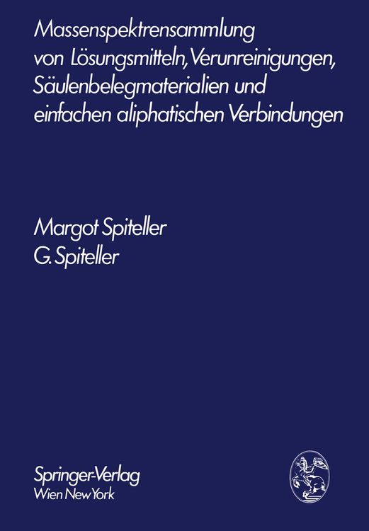 Produktbild: Massenspektrensammlung von L&ouml;sungsmitteln, Verunreinigungen, S&auml;ulenbelegmaterialien und einfachen aliphatischen Verbindungen