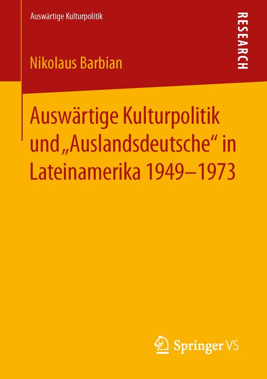 Produktbild: Ausw&auml;rtige Kulturpolitik und &bdquo;Auslandsdeutsche&ldquo; in Lateinamerika 1949-1973